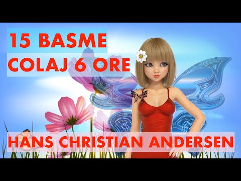 BASME | de HANS CHRISTIAN ANDERSEN | 15 POVESTI | COLAJ 6 ORE