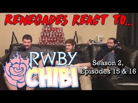 Renegades React to... RWBY Chibi - Season 2, Episodes 15 & 16 (reupload)