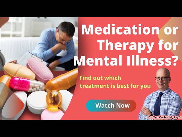 Medication or Therapy for Mental Illness?