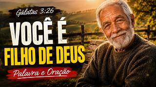 GÁLATAS 3:26 — A MENSAGEM DE ESPERANÇA QUE O SEU CORAÇÃO PRECISAVA OUVIR HOJE