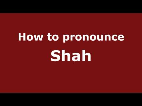 How to Pronounce Shah - PronounceNames.com