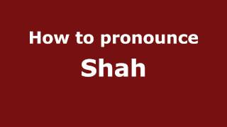 How to pronounce Shah