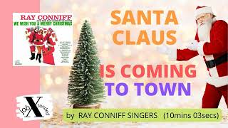 SANTA CLAUS IS COMING TO TOWN - Ray Conniff Singers ⌚10:03secs 🎼 Christmas Mellow Music 👉jobXtended