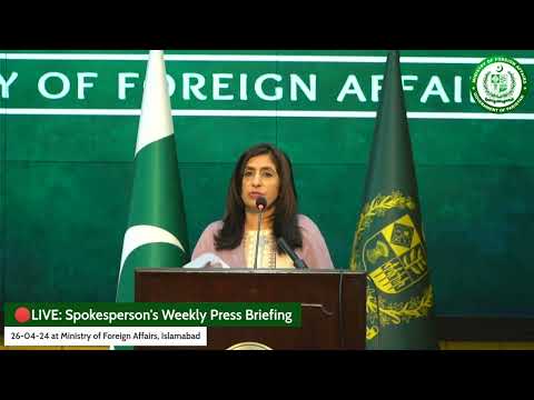 Spokesperson's Weekly Press Briefing 26-04-24 at Ministry of Foreign Affairs  Islamabad