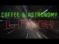 Coffee & Astronomy LIVE! - Deep Sky Tour!