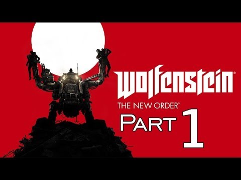 Wolfenstein: The New Order PS4 - Best Playthrough Ever! (Walkthrough/Playthrough) Part 1