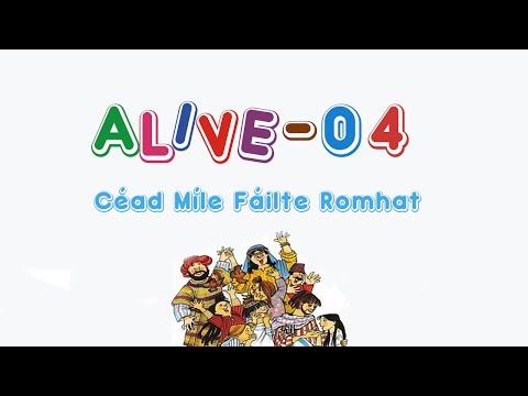 Alive-O 4 - Céad Míle Fáilte Romhat