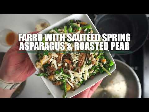 Farro With Sautéed Spring Asparagus & Roasted Pear