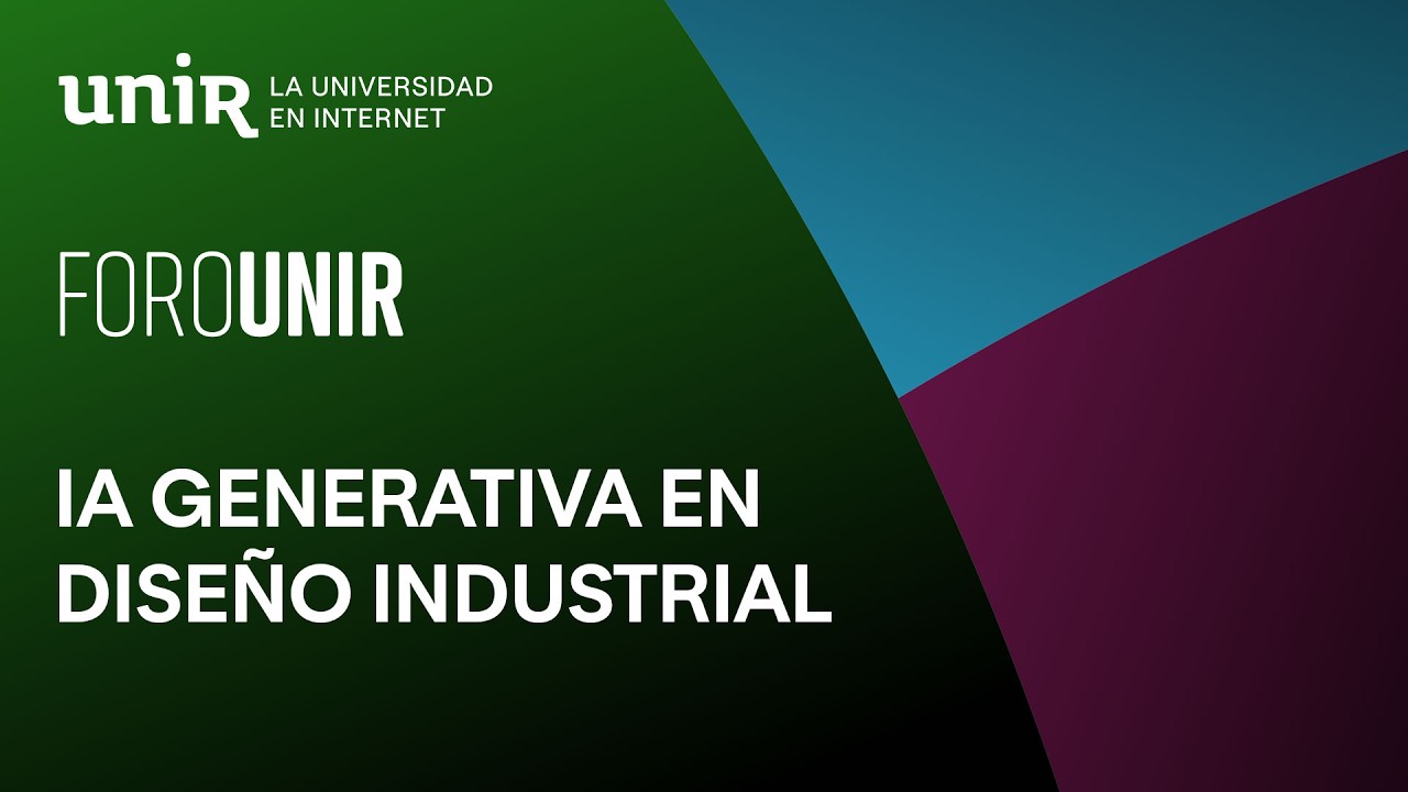IA generativa en diseño industrial: cómo adaptarse a nuevos modelos tecnológicos | #ForoUNIR