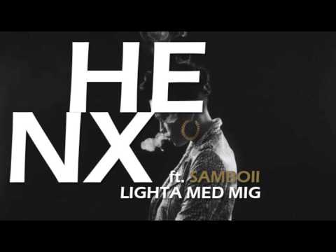 Henx - Lighta med mig Ft SamBoii