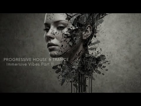Progressive House & Trance - Immersive Vibes 2025  I Part II