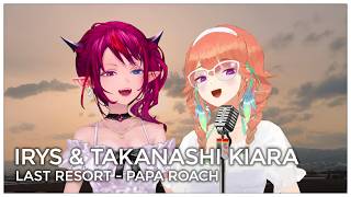 Last Resort (Mashup Edit/Duet Mix) - IRyS & Takanashi Kiara