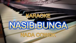 Download lagu NASIB BUNGA KARAOKE NADA COWOK mp3