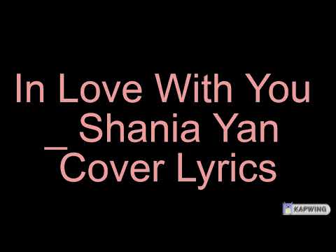 In Love With You _ Shania Yan Cover Lyrics