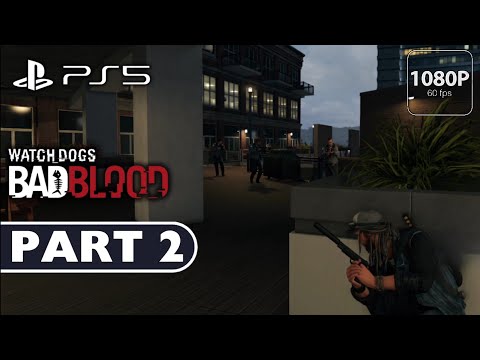 Watch Dogs Bad Blood Gameplay Walkthrough Part 2 [1080P 60FPS HD PS5] - No Commentary (FULL GAME)
