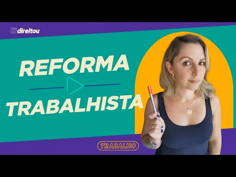 ALTERAÇÕES DA REFORMA TRABALHISTA | Lei nº 13.467/2017