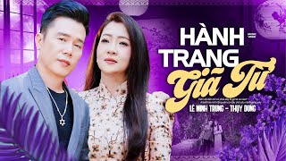 Hành Trang Giã Từ - Lê Minh Trung & Thụy Dung | Song Ca Nhạc Xưa Đầy Cảm Xúc 