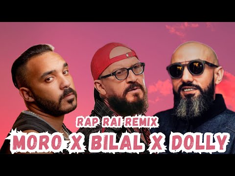 Cheb Bilal Ft Moro Ft Dollypran( Rap Rai Remix 2023 )