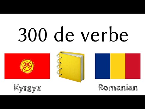 300 de verbe + Citirea și ascultarea: - Kirghiză (Kirchiză) + Română - (Vorbitor nativ)