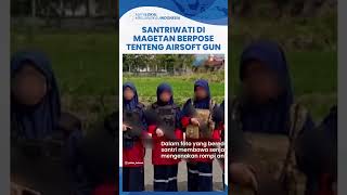 Santriwati di Magetan Tenteng Senjata saat MPLS Auto Didatangi Polisi, Ini Penjelasan Ponpes