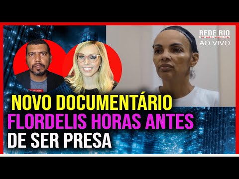 FLORDELIS  NOVO DOCUMENTÁRIO - HORAS ANTES DE SER PRESA