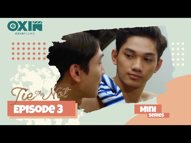 Tie The Not (Mini Series ) Episode 3