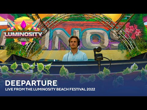 Deeparture - Live from the Luminosity Beach Festival 2022 #LBF22
