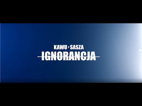 KAWU x SASZA - IGNORANCJA (Official VIDEO) #MIXTAPE|KaSa