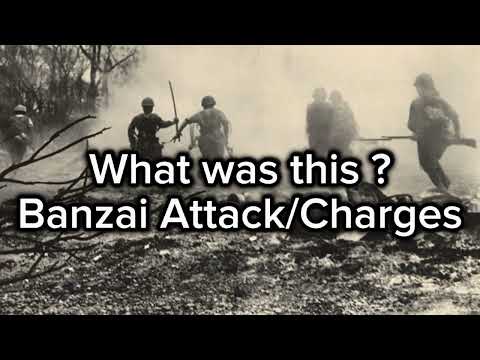 What was this?- Banzai attacks/charges