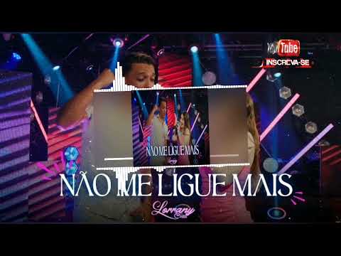 LORRANY COSTA & MC ELVIS - NÃO  ME LIGUE  MAIS ,#bregaromântico/@BREGAMIX1