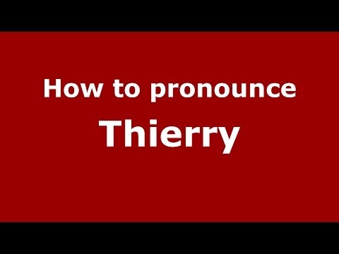 How to pronounce Thierry