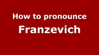 How to pronounce Franzevich