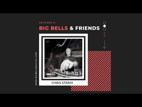 Big Bells & Friends #001 - Chris Sterio [UK]