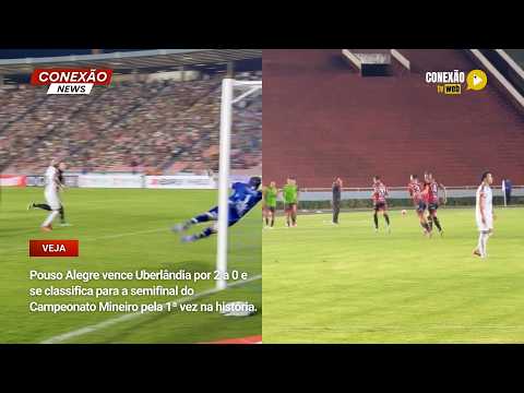 Vídeo: Pouso Alegre vence Uberlândia por 2 a 0 e se classifica para a semifinal do Campeonato Mineiro pela 1ª vez na história.