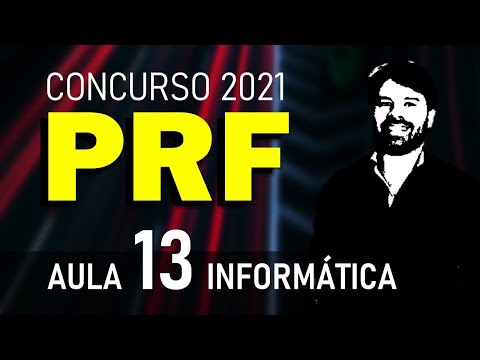 Concurso PRF Polícia Rodoviária Federal 2021 | Aula 13 Informática