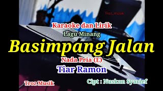Download lagu Karaoke Basimpang Jalan Nada Pria (E) Tiar Ramon mp3 Download lagu Karaoke Basimpang Jalan Nada Pria (E) Tiar Ramon mp3