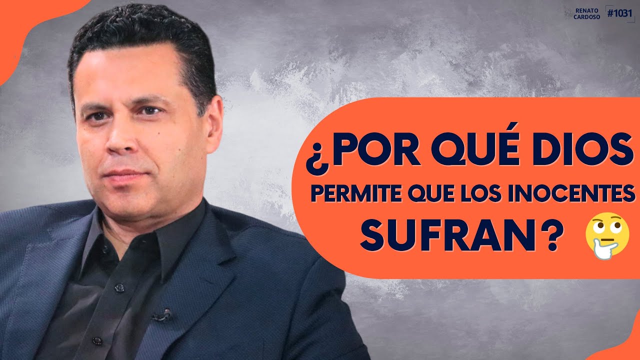 ¿POR QUÉ DIOS PERMITE QUE LOS INOCENTES SUFRAN?