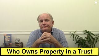 Who Owns the Property in a Trust