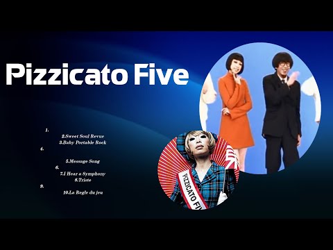Pizzicato Five | The Best Songs Of Pizzicato Five | Pizzicato Five ~ Jpop  2024