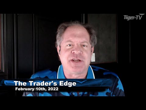 February 10th, The Trader's Edge with Steve Rhodes on TFNN - 2022