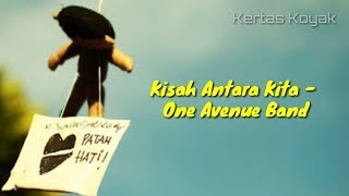 Kisah Antara Kita - One Avenue Band(lyric)