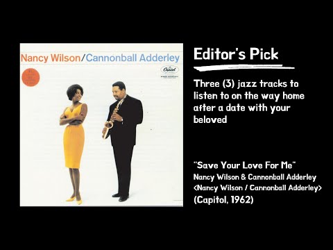 Save Your Love For Me - Nancy Wilson & Cannonball Adderley