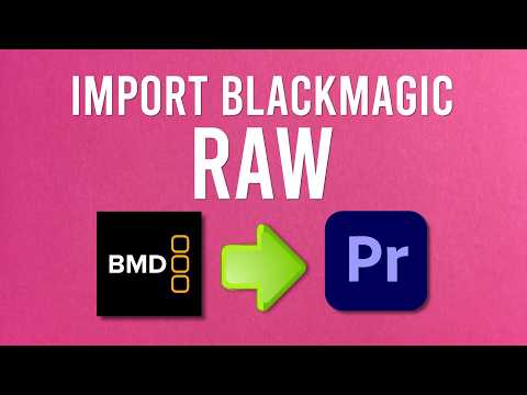 How To Import Blackmagic RAW Files Into Adobe Premiere Pro | UPDATED 2024
