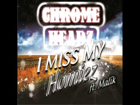 Chrome Headz ft. Malik - I miss my homiez (FREE DOWNLOAD)