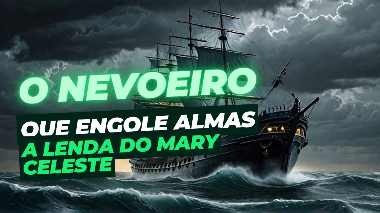 O nevoeiro que Engole Almas: A LENDA do Mary Celeste #contaçãodehistórias