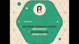 One Scratch - Wickaman, Hoodlum & Mavrik (Full Version) [PRGRAM002]