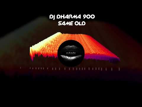 LIMITED PREMIERE: Dj Dharma 900 - Same Old