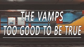 Too Good to Be True - The Vamps, Danny Avila (ft. Machine Gun Kelly) (Lyrics)