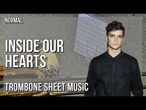 Trombone Sheet Music: How to play Inside Our Hearts by Martin Garrix & Alesso ft Shaun Farrugia