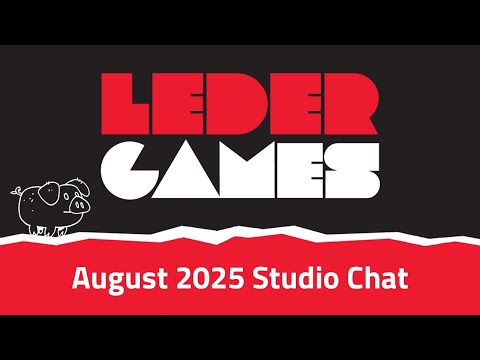 Leder Games | August 12, 2025 Studio Chat